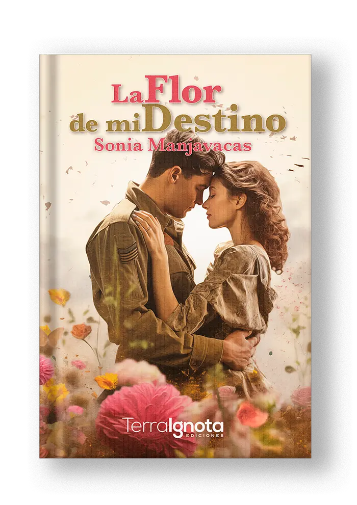 Cubierta del libro La flor de mi destion de Sonia Manjavacas en bookcovertrailer.es